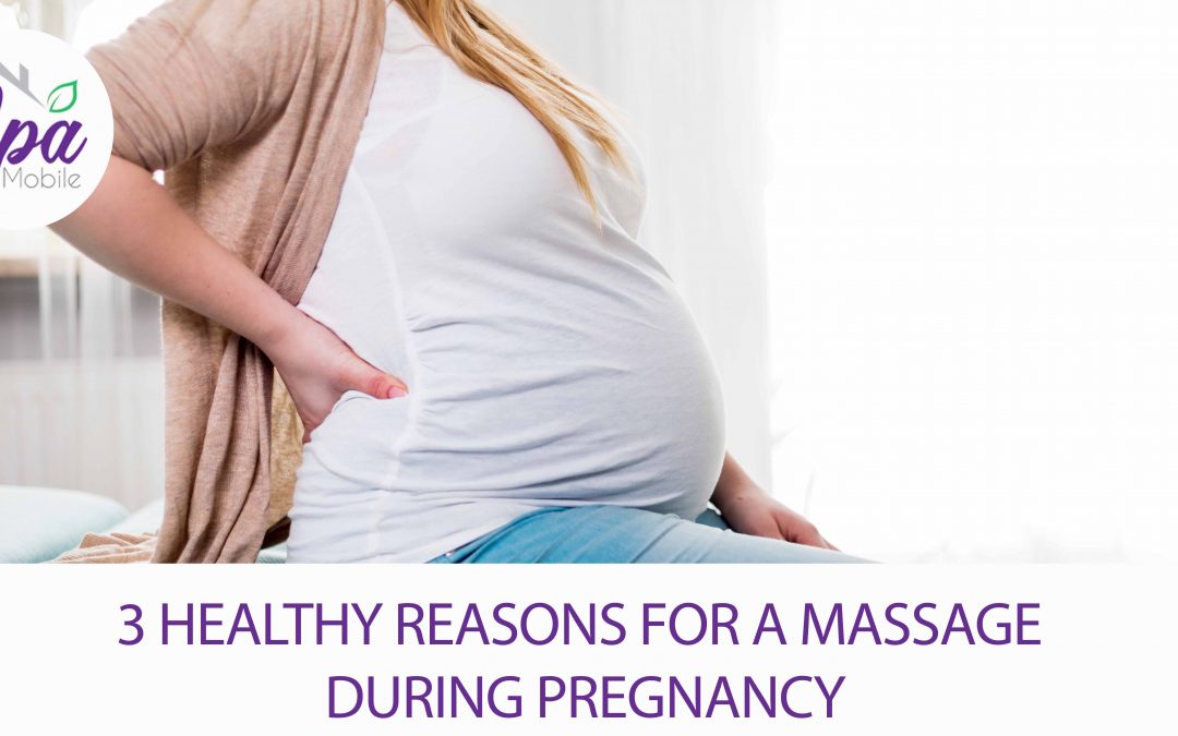 3 Healthy Reasons For A Massage During Pregnancy
