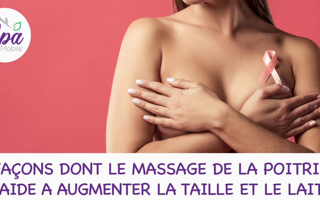 5 Façons Dont Le Massage De La Poitrine Aide A Augmenter La Taille Et Le Lait