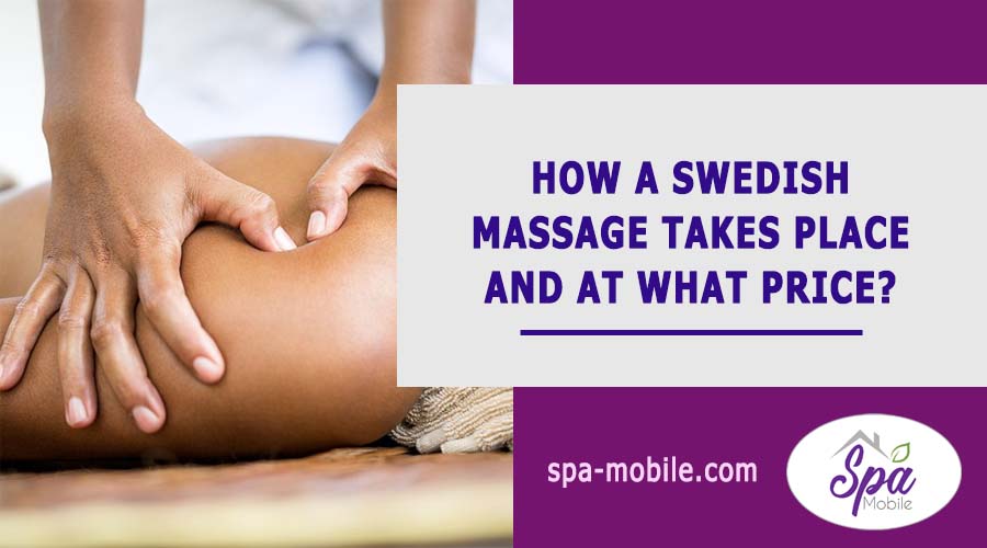 How does a Swedish massage take place and at what price?