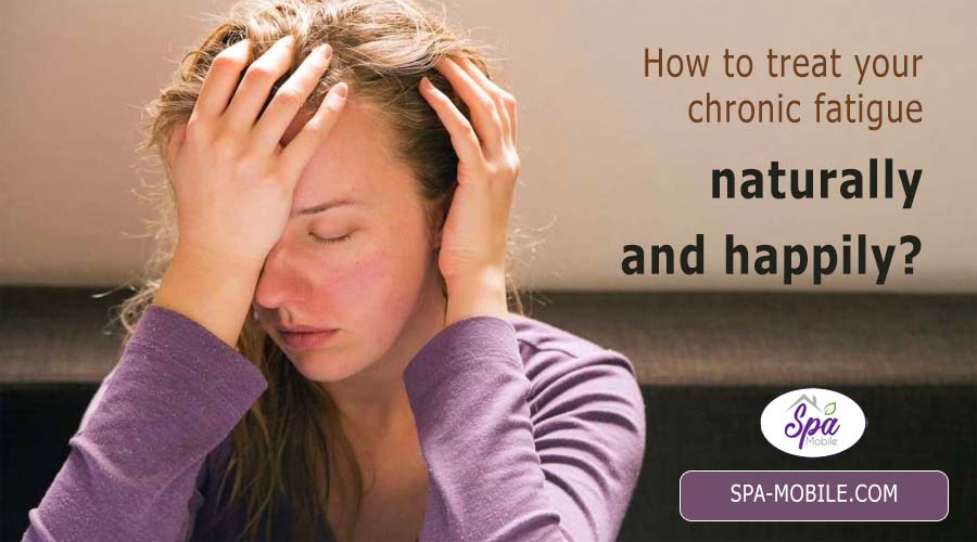 How to treat your chronic fatigue naturally and happily?
