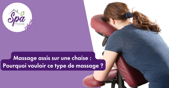 Massage assis sur une chaise : Pourquoi vouloir ce type de massage ?